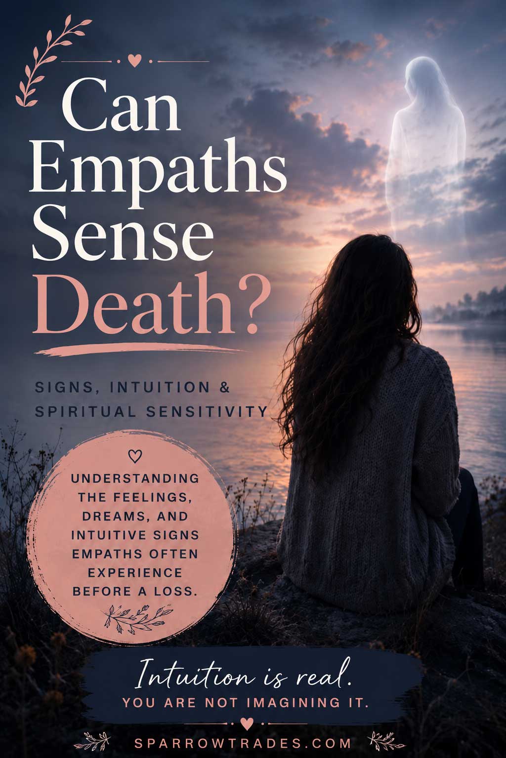 Pinterest-style infographic showing a woman sitting by a lake at dusk looking toward a glowing spirit figure, with text about empaths sensing death, intuition, and emotional sensitivity.