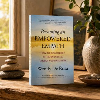 Becoming an Empowered Empath by Wendy De Rosa